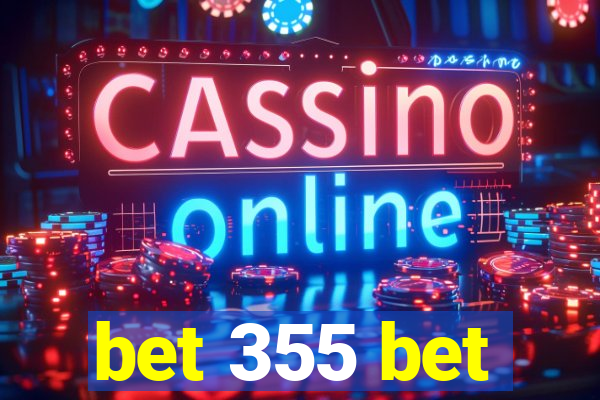 bet 355 bet